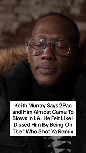 10K views · 102 reactions | Keith Murray Says 2Pac and Him Almost Came To Blows In LA. He Felt Like I Dissed Him By Being On The "Who Shot Ya Remix | The Art Of Dialogue | Facebook
