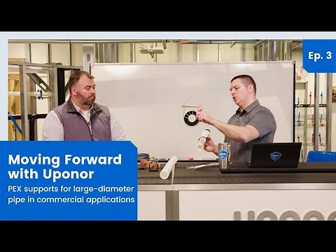 PEX Supports for Large-Diameter Pipe | Ep. 3 Moving Forward with Uponor