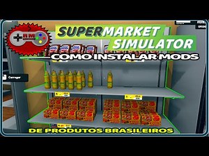SuperMarket Simulator #COMO INSTALAR MOD PARA PRODUTOS BRASILEIROS!!!