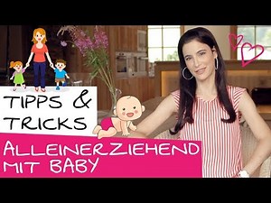 An alleinerziehende Mütter und Väter: Meine Tipps und Erfahrungen, wenn man alleinerziehend ist