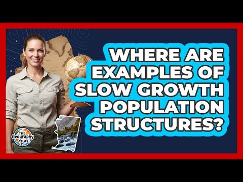 Where Are Examples of Slow Growth Population Structures?