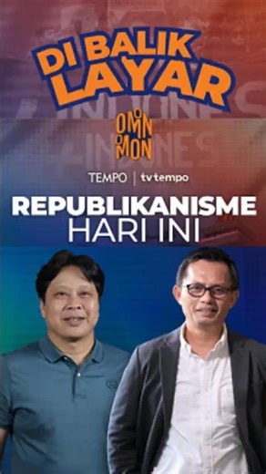 Di Balik Layar Omon-omon | Republikanisme Hari Ini