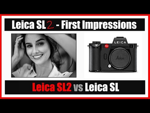🔴 Leica SL2 Review 2021 (First Impressions + Images) | Leica SL2 vs SL + Leica SL2 vs M 240 / CL