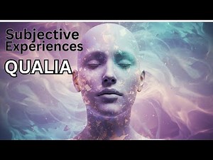 Qualia Explained: A New Perspective on Subjective Experience (explained in 7-minute)