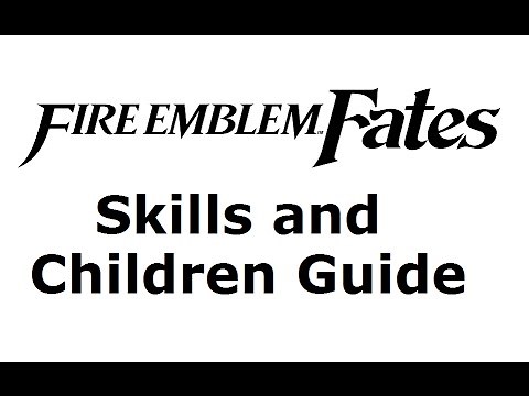 Fire Emblem Fates ~ Children Guide Part 1 (Inheritance, Class, Skills) - The MetaGame