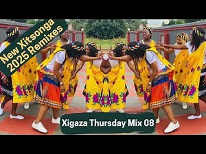 New Xitsonga Remixes 2025 | Xigaza Thursday Mix 08 | 29 May 2025
