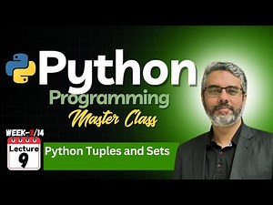 Python Programming Master Class - Lecture 9: Python Tuples and Sets | Understand Tuples and Sets