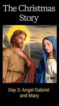 CHRISTMAS DAY 3 - GABRIEL AND MARY #christmas #hope #faith #jesus