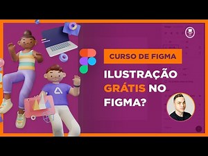 Como baixar e utilizar ilustração no Figma | Curso de Figma