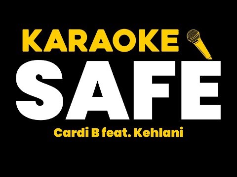 Cardi B - Safe (feat. Kehlani) (KARAOKE)