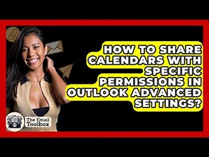 How To Share Calendars With Specific Permissions In Outlook Advanced Settings? - TheEmailToolbox.com