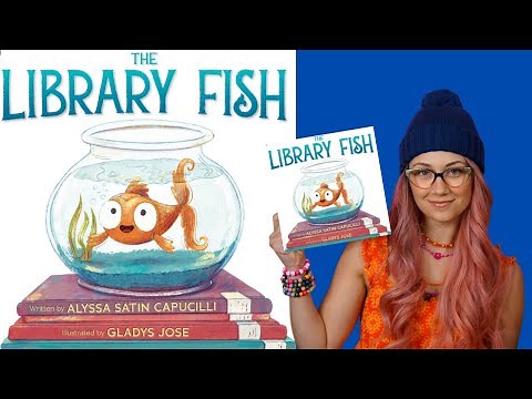 Kids Book Read Aloud: The Library Fish By Alyssa Satin Capucilli