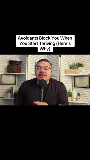 Why Avoidants Block You When You Thrive