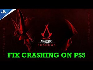 How To Fix Assassin's Creed Shadows Crashing or Crashes at Startup on PS5