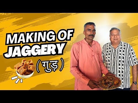 The Complete Process of Making Jaggery
