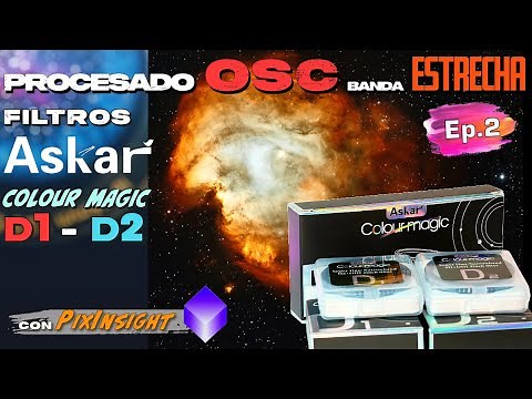 Narrowband OSC color image processing - Ep.2 - ASKAR Color Magic D1 and D2 filters
