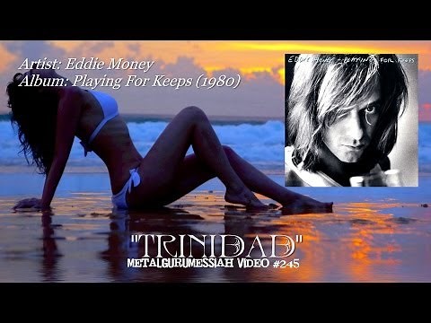 Trinidad - Eddie Money (1980) FLAC Remaster/HD Video R.I.P. Eddie
