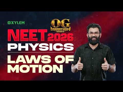 NEET 2026: PHYSICS - LAWS OF MOTION | Xylem NEET