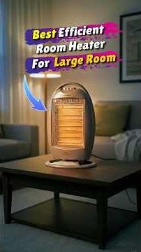 Best Energy Efficient Electric heater for large room