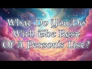 What Do You Do With The Rest Of A Person's List?