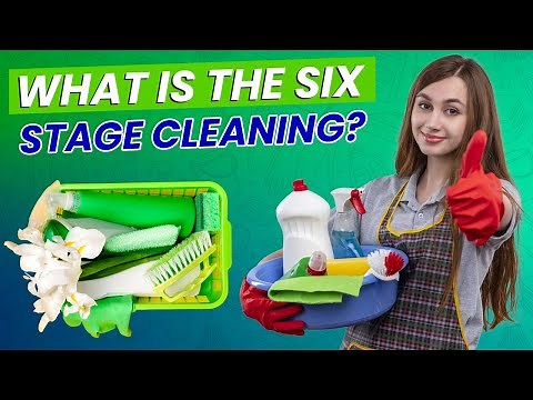 Revealing the Six-Stage Cleaning Method