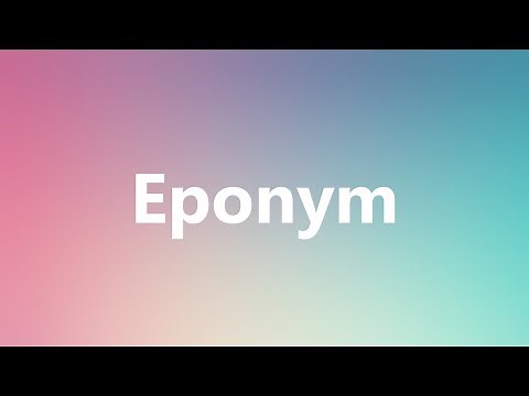 Eponym - Medical Meaning and Pronunciation