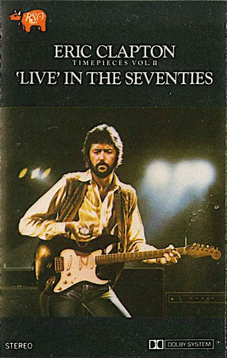 Eric Clapton - Time Pieces Vol.II - "Live" In The Seventies