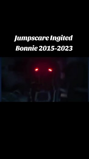Jumpscare Ignited Bonnie 2015-2023