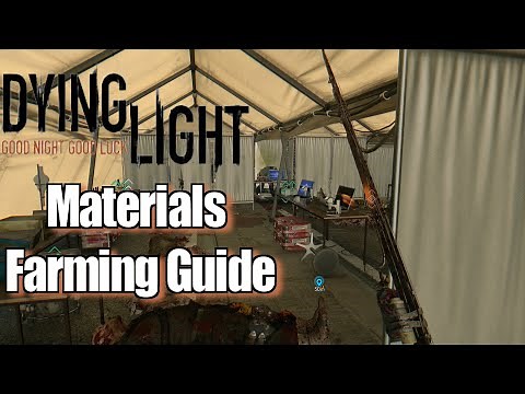Dying Light Materials Farming Guide