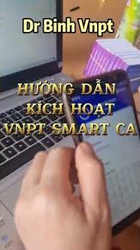 Hướng dẫn kích hoạt VNPT Smart CA (Đã cũ, Link video mới ở phần mô tả)