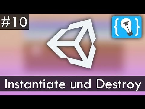 Unity Tutorial Deutsch / German #10 - Instantiate und Destroy
