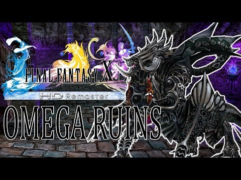 Final Fantasy X | Omega Ruins Guide