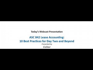 ASC 842 Lease Accounting: 10 Best Practices for Day Two & Beyond