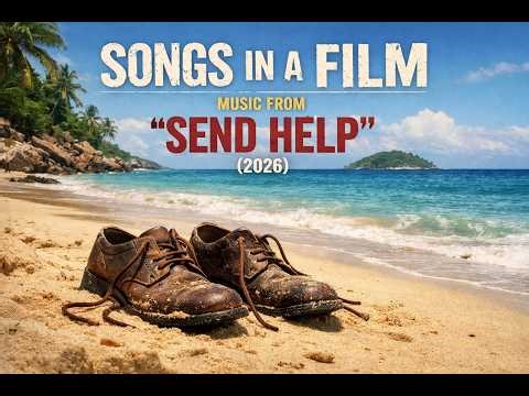 Songs in a Film | Music from "Send Help" (2026)