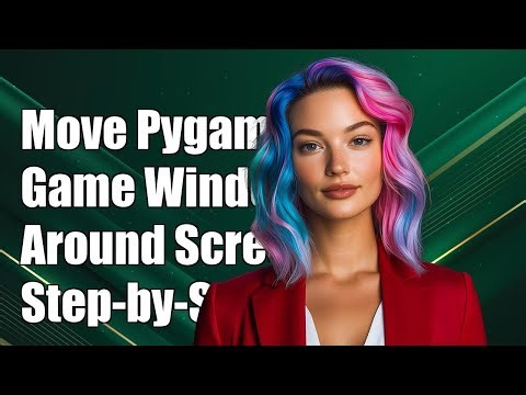How to Move the Pygame Game Window Around the Screen: A Step-by-Step Guide