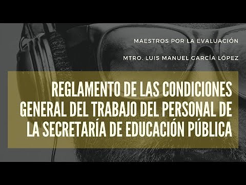 REGLAMENTO DE LAS CONDICIONES GENERAL DEL TRABAJO DEL PERSONAL DE LA SECRETARÍA DE EDUCACIÓN PÚBLICA