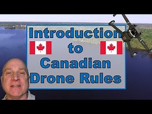 Introduction to Canadian Drone Rules: Start Here!!