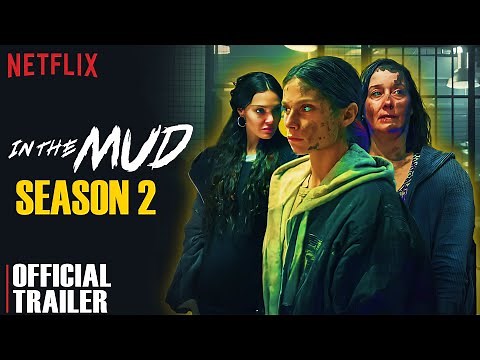 In the Mud Season 2 || Official trailer || Netflix