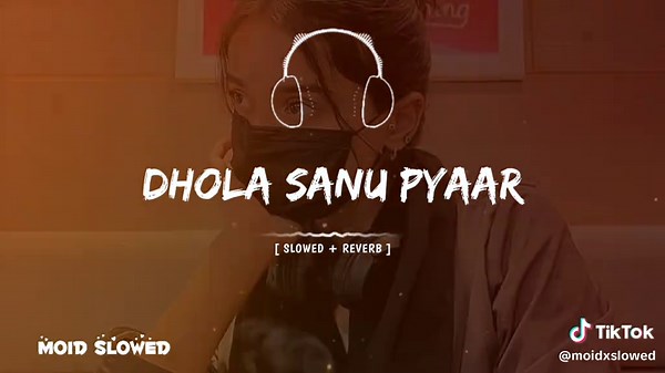 Dhola Sanu Pyaar Diyan Nshyan - Full Song Slowed