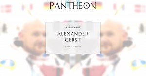 Alexander Gerst Biography | Pantheon