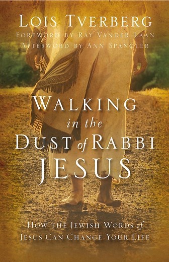 Walking in the Dust of Rabbi Jesus - Our Rabbi Jesus