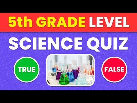 Can You Pass a 5th Grade Level Science Quiz? 🤔🧪 | True or False