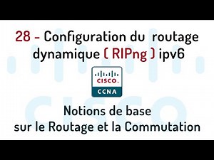 28- Configuration du Routage dynamique RIPng IPV6