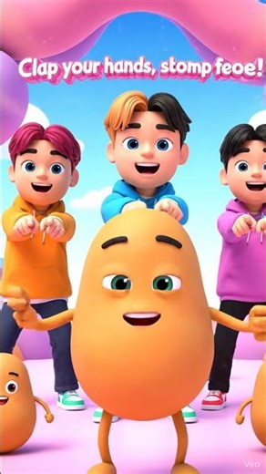 Clap your hands, stomp your feet!"Potato: "Move your body, feel the beat