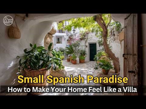 Why Small Spanish Homes Feel Bigger Than Yours (And What You Can Steal)