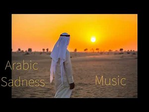 Arabic Sadness - instrumental Islamic background music