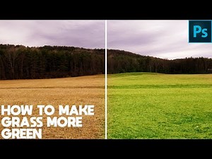 Photoshop Tutorial - How To Make Grass More Green In Photoshop