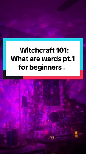 Witchcraft 101 what’s a ward and what are the different types ? Pt.1 #wards #protectionmagic #witchtipsforbeginners #babywitchtips #witchtok