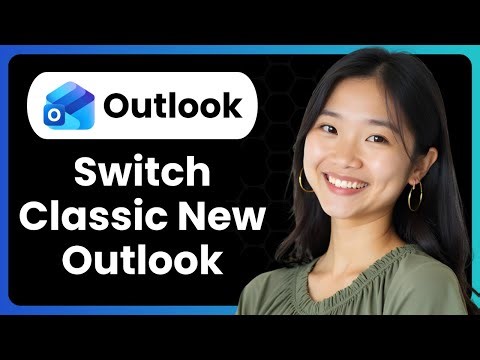 How to Switch In Outlook New vs Classic (Complete Guide)