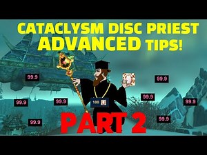 Discipline Priest Advanced Tips Part 2 - Cataclysm Classic